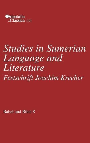 Babel und Bibel 8: Studies in Sumerian Language and Literature: Festschrift Joachim Krecher