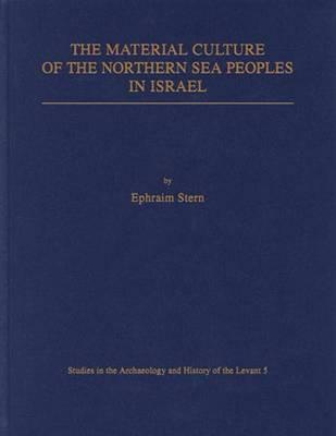 The Material Culture of the Northern Sea Peoples in Israel