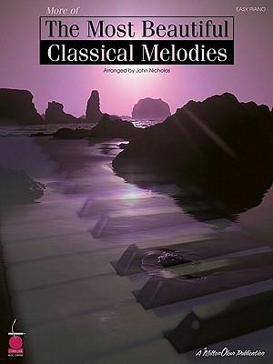 More of the Most Beautiful Classical Melodies: 46 More Beautiful Melodies