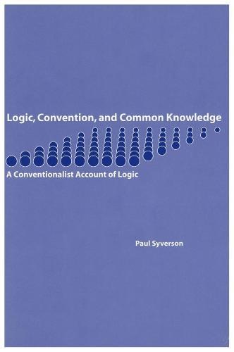 Logic, Convention, and Common Knowledge: A Conventionalist Account of Logic