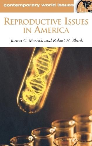 Reproductive Issues in America: A Reference Handbook