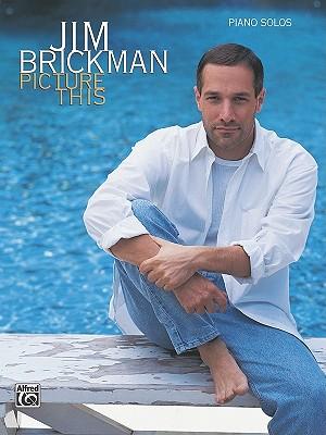 Jim Brickman: Picture This