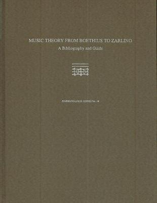 Music Theory from Boethius to Zarlino: A Bibliography and Guide