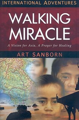 Walking Miracle: A Vision for Asia, a Prayer for Healing