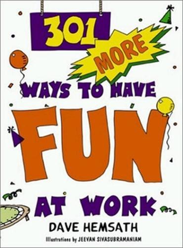 301 More Ways to Have Fun at Work