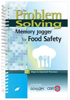 The Problem Solving Memory Jogger for Food Safety: Seven Steps to Improved Processes