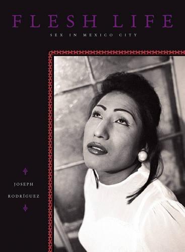 Flesh Life: Sex in Mexico City