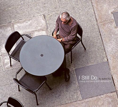 I Still Do: Loving and Living with Alzheimers