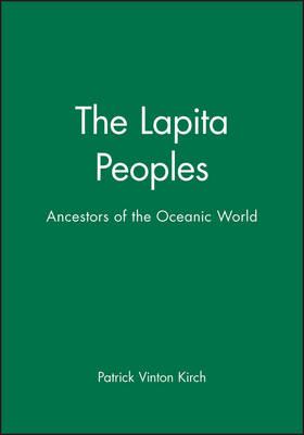 The Lapita Peoples: Ancestors of the Oceanic World