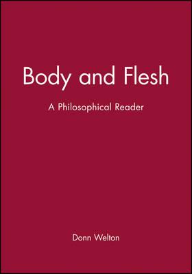 Body and Flesh: A Philosophical Reader