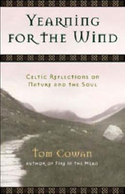 Yearning for the Wind: Celtic Reflections on the Nature and the Soul