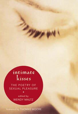 Intimate Kisses: The Poetry of Sexual Pleasure