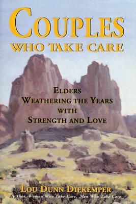 Couples Who Take Care: Elders Weathering the Years with Strength and Love