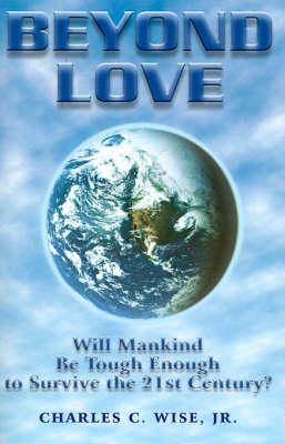 Beyond Love: Will Mankind be Tough Enough to Survive the 21st Century