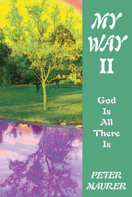 My Way II: God is All There is