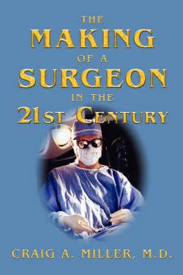 The Making of a Surgeon in the 21st Century