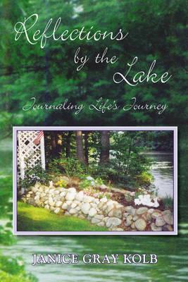 Reflections by the Lake: Journaling Life's Journey