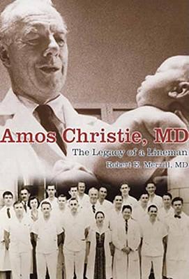 Amos Christie, MD: The Legacy of a Lineman