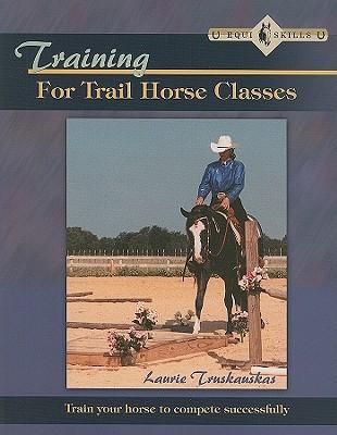 Training for Trail Horse Classes: Train Your Horse to Compete Successfully