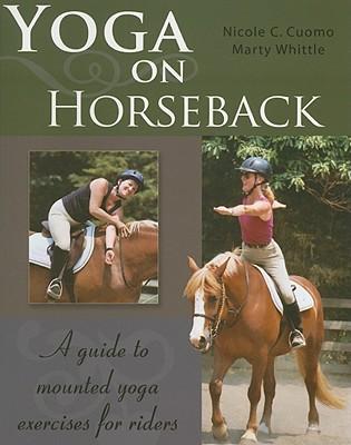 Yoga on Horseback: A Guide to Mounted Yoga Exercises for Riders