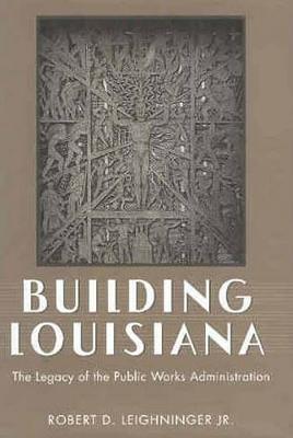 Building Louisiana: The Legacy of the Public Works Administration