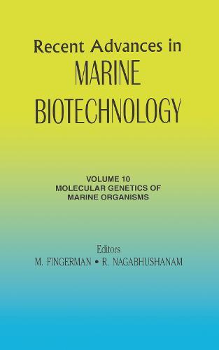 Recent Advances in Marine Biotechnology, Vol. 10: Molecular Genetics of Marine Organisms