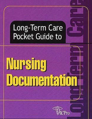 Long-Term Care Pocket Guide to Nursing Documentation