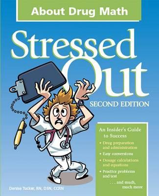 Stressed Out about Drug Math, Second Edition