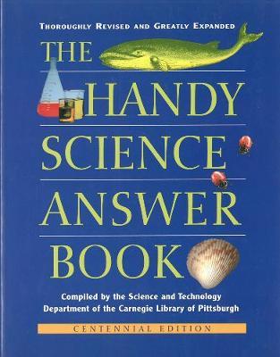 The Handy Science Answer Book: Centennial Edition