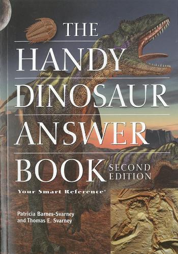 The Handy Dinosaur Answer Book: Second Edition