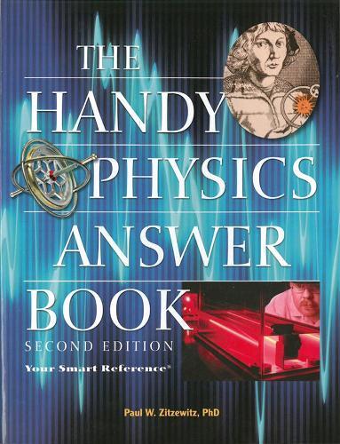 The Handy Physics Answer Book: Second Edition