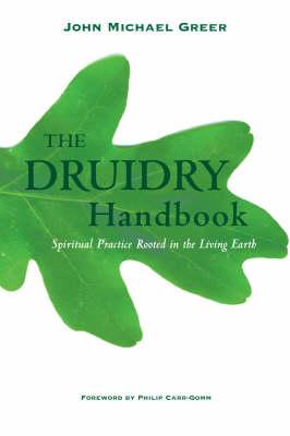 Druidry Handbok: Spiritual Practice Rooted in the Living Earth