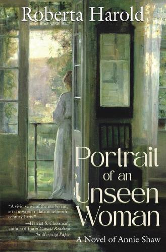 Portrait of an Unseen Woman: A Novel of Annie Shaw