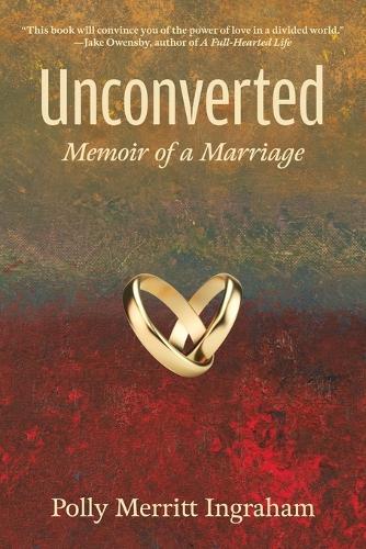 Unconverted: Memoir of a Marriage