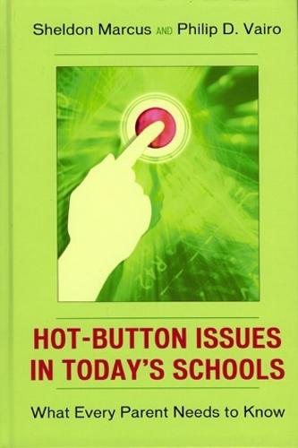 Hot-Button Issues in Today's Schools: What Every Parent Needs to Know