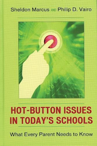 Hot-Button Issues in Today's Schools: What Every Parent Needs to Know