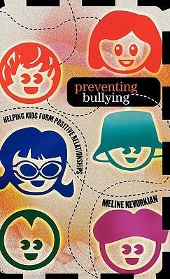 Preventing Bullying: Helping Kids Form Positive Relationships