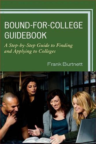 Bound-for-College Guidebook: A Step-by-Step Guide to Finding and Applying to Colleges