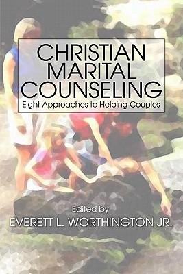 Christian Marital Counseling: Eight Approaches to Helping Couples