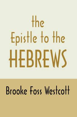 Epistle to Hebrews: The Greek Text with Notes and Essays