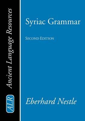 Syriac Grammar with Bibliography, Chrestomathy and Glossary
