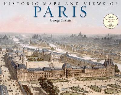Historic Maps And Views Of Paris: 24 Frameable Maps