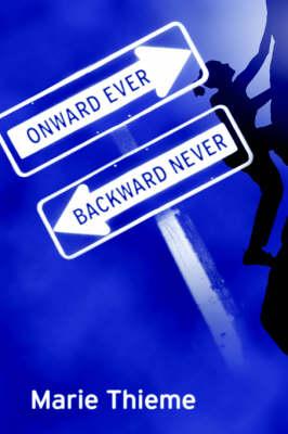 Onward Ever, Backward Never