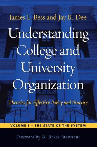 Understanding College and University Organization: Theories for Effective Policy and Practice: Volume I — The State of the System