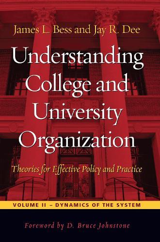 Understanding College and University Organization: Theories for Effective Policy and Practice: Volume II — Dynamics of the System