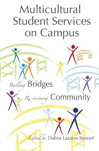 Multicultural Student Services on Campus: Building Bridges, Re-visioning Community