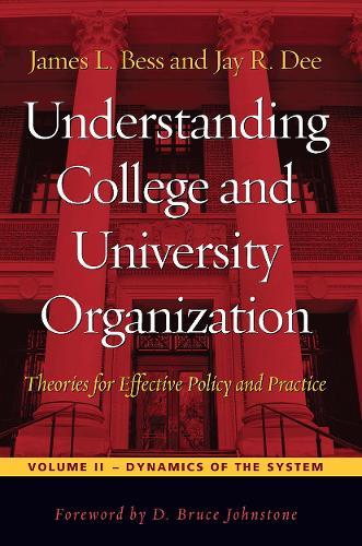 Understanding College and University Organization: Theories for Effective Policy and Practice: Volume II — Dynamics of the System