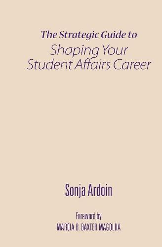 The Strategic Guide to Shaping Your Student Affairs Career