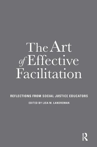 The Art of Effective Facilitation: Reflections From Social Justice Educators