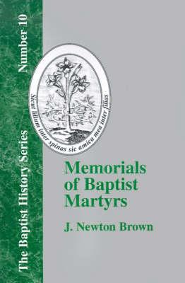 Memorials of Baptist Martyrs: With a Preliminary Historical Essay